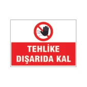 Tehlike dışarıda kal, isg uyarı levhası - 1