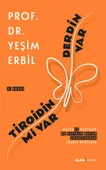 Tiroidin mi Var Derdin Var - 1