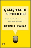 Çalışmanın Mitolojisi: Kapitalizm Kendine Rağmen Nasıl Ayakta Kalıyor? - 1
