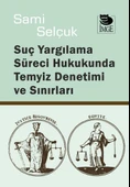 Yargılama Süreci Hukukunda Temyiz Denetimi ve Sınırları - 1