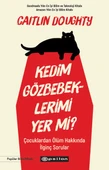 Kedim Gözbebeklerimi Yer mi? - 1
