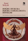 Doğru Hukuka Doğru Yargılamaya Dönelim - 1