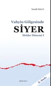 Mekke Yılları 1 - Vahyin Gölgesinde Siyer - 1