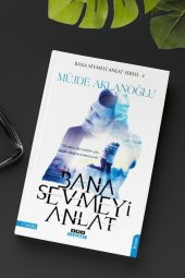 Bana Sevmeyi Anlat (Bana Sevmeyi Anlat Serisi 1) - Müjde Aklanoğlu - 1