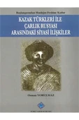 Kazak Türkleri Ile Çarlık Rusyası Arasındaki Siyasi Ilişkiler - 1