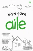 Bize Göre Aile / Kollektif / Türkiye Diyanet Vakfı Yayınları / 9786254287336 - 1