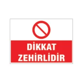 Dikkat zehirlidir, isg uyarı levhası - 1
