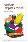 Nasıl Bir Organik Tarım? - 1