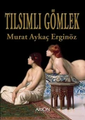 Tılsımlı Gömlek/Murat Aykaç Erginöz - 1