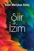 Şiir İzim/Güler Meriçkan Güleç - 1