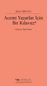 Acemi Yazarlar İçin Bir Kılavuz/Jean Prevost - 1