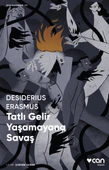 Tatlı Gelir Yaşamayana Savaş/Desiderius Erasmus - 1