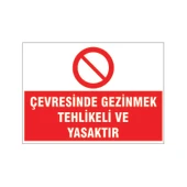 Çevresinde gezinmek tehlikeli ve yasaktır, isg uyarı levhası - 1