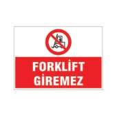 Forklift giremez, isg uyarı levhası - 1