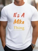 Erkek It Is A Mike Thing Baskılı Erkek T-shirt thumbnail 1
