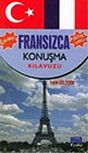FRANSIZCA KONUŞMA KLAVUZU: Açıklamalı Sözlük İlaveli - 1