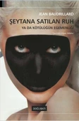 Şeytana Satılan Ruh/Jean Baudrillard - 1