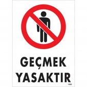 Geçmek Yasaktır Uyarı Levhası 25x35 KOD:1485 - 1