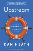 Upstream: How to solve problems before they happen Dan Heath thumbnail 1