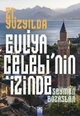 Kitap: 21. Yüzyılda Evliya Çelebi’Nin İzinde - 1