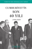 Cumhuriyetin Son 40 Yılı (1980-2020) - Türkiye’nin Kronolojik Tarihi - 1