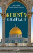Kudüs’ün Gizemli Tarihi - 1