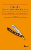 Felsefe, Sen Neredeysen Orada! - 1