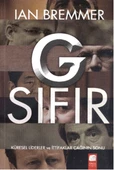 G Sıfır  Küresel Liderler ve İttifaklar Çağının Sonu - 1