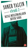 Beyaz Müslümanların Büyük Sırrı - Efendi 2 - 1
