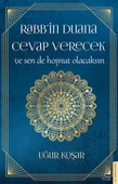 Rabb’in Duana Cevap Verecek ve Sen de Hoşnut Olacaksın - 1