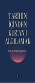 Tarihin İçinden Kur'an'ı Algılamak - 1