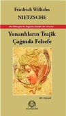 Yunanlıların Trajik Çağında Felsefe - Bir Polemik - 1