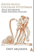 Özgür Ruhlu Çocuklar Yetiştirmek - 1