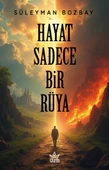 Hayat Sadece Bir Rüya - Süleyman Bozbay - Elpis Yayınları thumbnail 1