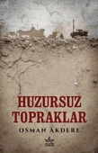Huzursuz Topraklar - Osman Akdere - Elpis Yayınları thumbnail 1