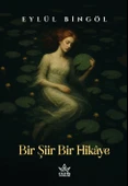 Bir Şiir Bir Hikâye - Eylül Bingöl - Elpis Yayınları thumbnail 1