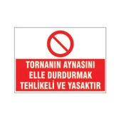 Tornanın aynasını elle durdurmak yasaktır, isg uyarı levhası - 1
