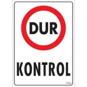 Dur Kontrol Uyarı Levhası 25x35 KOD:1586 - 1