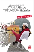 Ayaklarımla Tutundum Hayata - 1