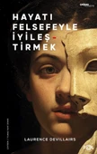 Hayatı Felsefeyle İyileştirmek - 1