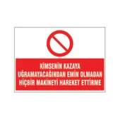 Emin olmadan makinayı hareket ettirme, isg uyarı levhası - 1