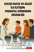 Çocuk Hasta ve Ailesi İle İletişim: Prenatal Dönemden Ergenliğe thumbnail 2