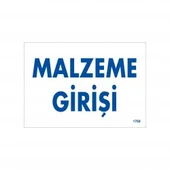 Malzeme Girişi Uyarı Levhası 17,5x25 KOD:1768 - 1
