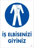 İş Elbisenizi Giyiniz Uyarı Levhası 25x35 KOD:1 - 1