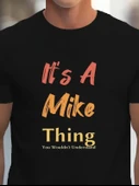 Erkek It Is A Mike Thing Baskılı Erkek T-shirt thumbnail 2