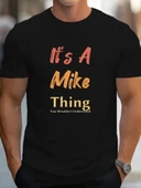Erkek It Is A Mike Thing Baskılı Erkek T-shirt thumbnail 1