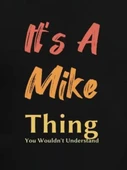 Erkek It Is A Mike Thing Baskılı Erkek T-shirt thumbnail 3
