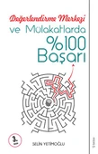 Değerlendirme Merkezi ve Mülakatlarda %100 Başarı - 1