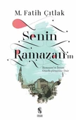 Senin Ramazan’ın - Ramazan’ın İnsanı Güzelleştirmesine Dair - 1
