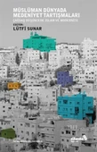 Müslüman Dünyada Medeniyet Tartışmaları - 1